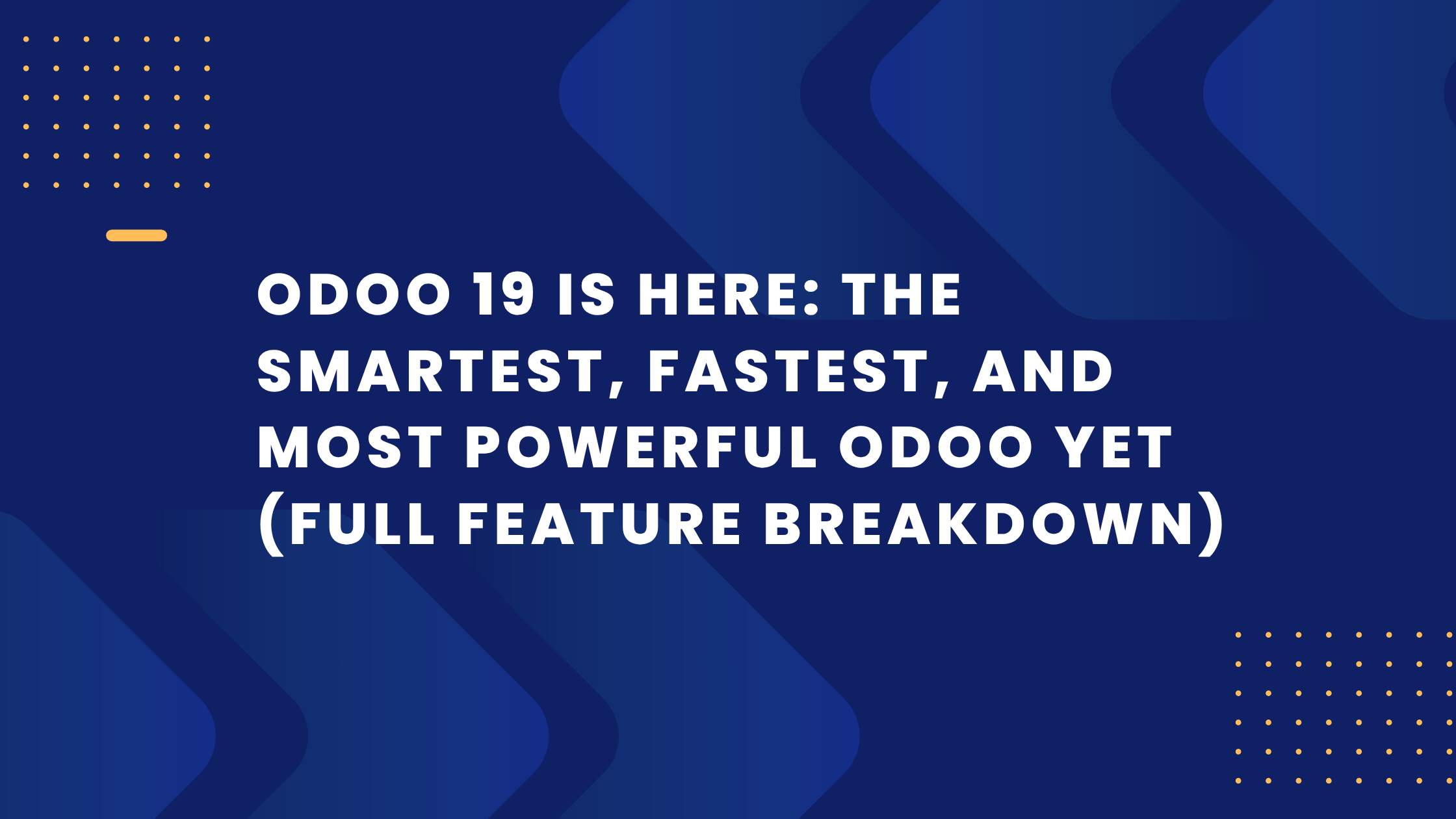 Odoo 19 Is Here: The Smartest, Fastest, and Most Powerful Odoo Yet (Full Feature Breakdown)